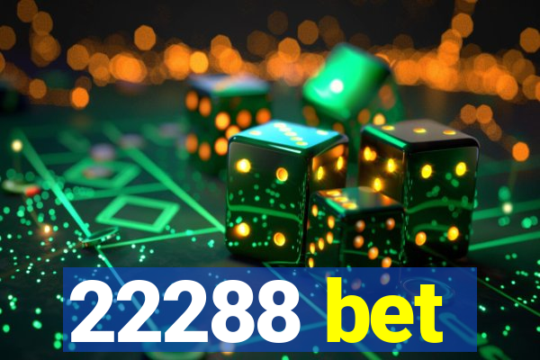 22288 bet